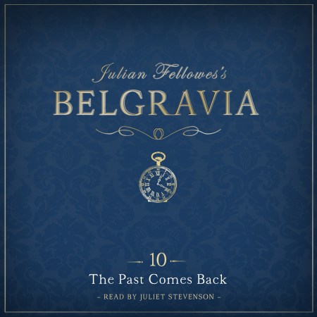 Julian Fellowes’s Belgravia Episode 10: The Past Comes Back