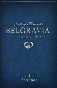 Julian Fellowes’s Belgravia Episode 11: Inheritance