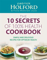 The 10 Secrets Of 100% Health Cookbook