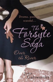 The Forsyte Saga 9: Over the River