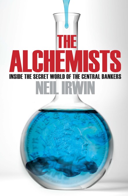 The Alchemists: Inside the secret world of central bankers