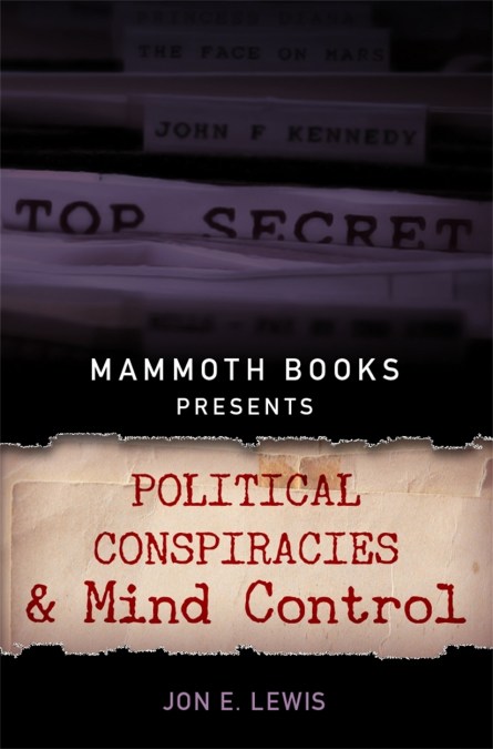 Mammoth Books presents Political Conspiracies and Mind Control