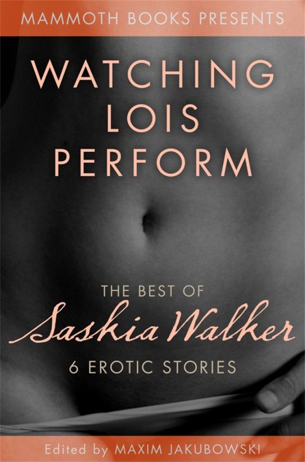 The Mammoth Book of Erotica Presents – The Best of Saskia Walker