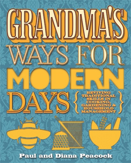 Grandma’s Ways For Modern Days