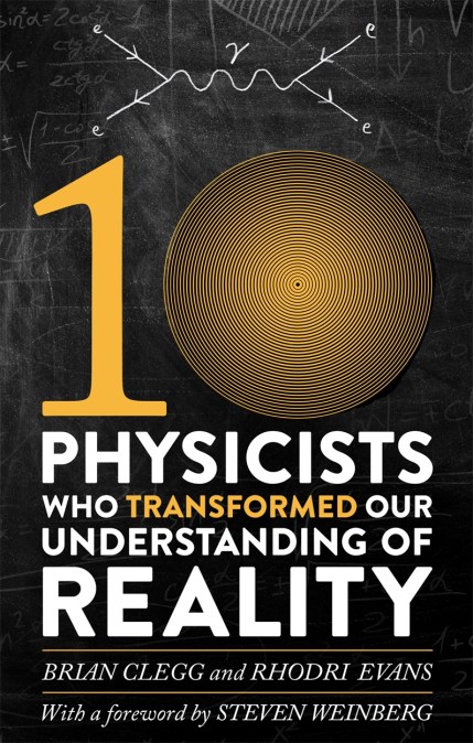 Ten Physicists who Transformed our Understanding of Reality