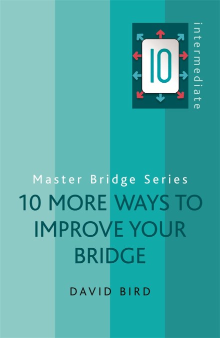 10 More Ways to Improve Your Bridge