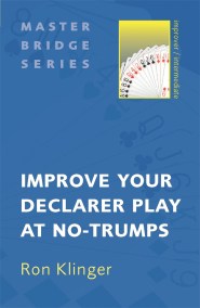 Improve Your Declarer Play at No-Trumps