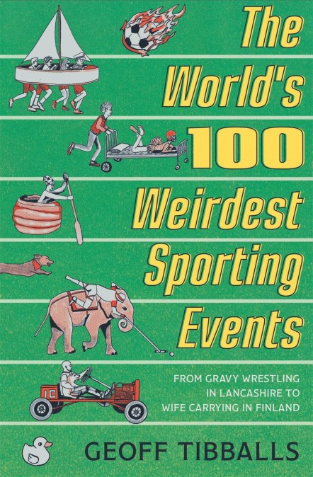 The World’s 100 Weirdest Sporting Events