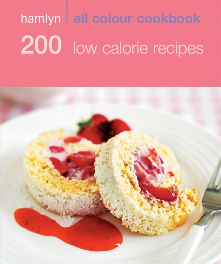 Hamlyn All Colour Cookery: 200 Low Calorie Recipes