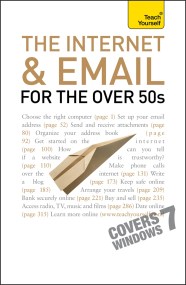 The Internet and Email For The Over 50s: Teach Yourself