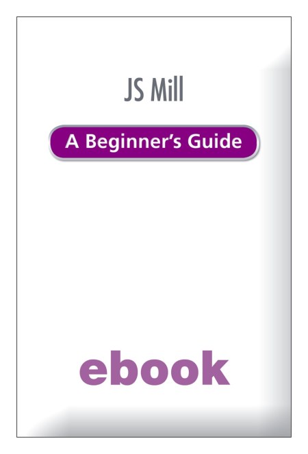 JS Mill A Beginner’s Guide