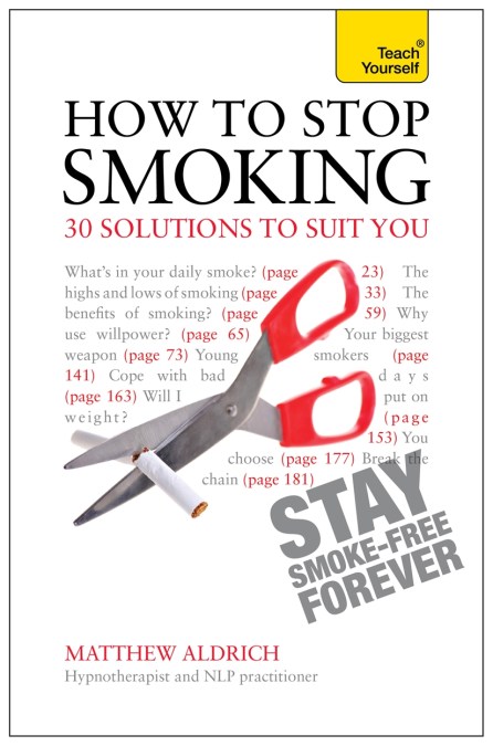 How to Stop Smoking – 30 Solutions to Suit You: Teach Yourself