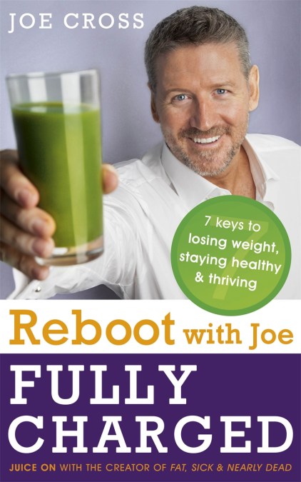 Reboot with Joe: Fully Charged – 7 Keys to Losing Weight, Staying Healthy and Thriving