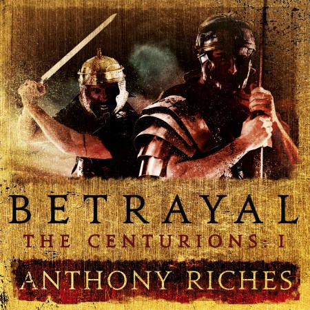 Betrayal: The Centurions I