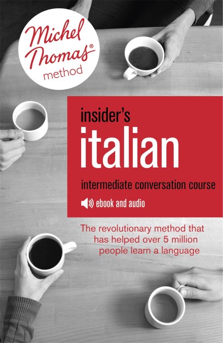 Insider’s Italian: Intermediate Conversation Course (Learn Italian with the Michel Thomas Method)