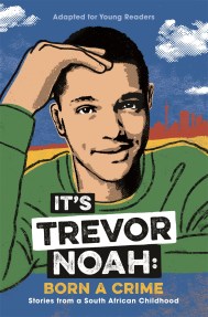 It's Trevor Noah: Born a Crime