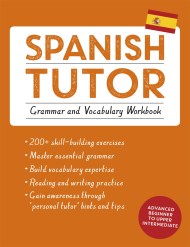 Spanish Tutor: Grammar and Vocabulary Workbook (Learn Spanish with Teach Yourself)