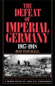 The Defeat Of Imperial Germany, 1917-1918