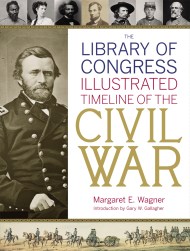 The Library Of Congress Illustrated Timeline Of The Civil War