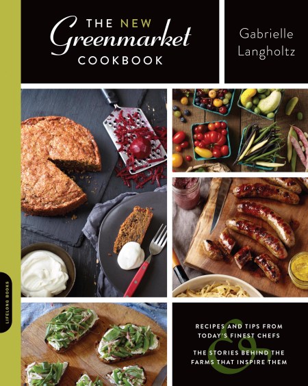 The New Greenmarket Cookbook