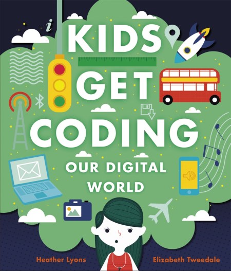 Kids Get Coding: Our Digital World