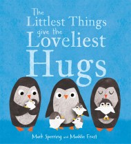 The Littlest Things Give the Loveliest Hugs