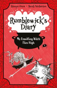 Rumblewick's Diary: My Unwilling Witch Flies High