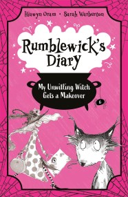 Rumblewick's Diary: My Unwilling Witch Gets a Makeover