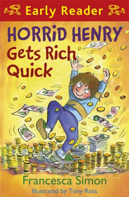 Horrid Henry Early Reader: Horrid Henry Gets Rich Quick