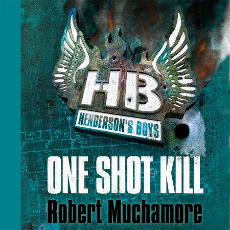 Henderson’s Boys: One Shot Kill