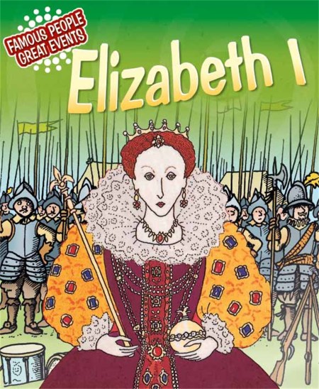 Famous People, Great Events: Elizabeth I