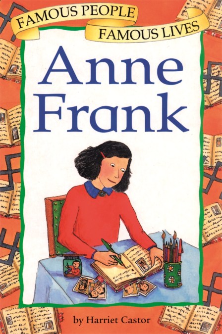 Famous People, Famous Lives: Anne Frank