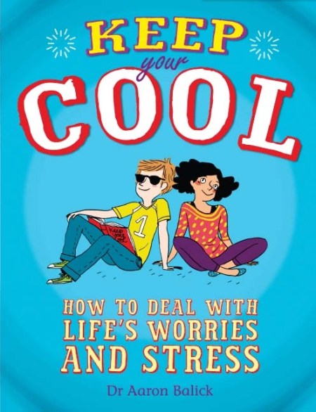 Keep Your Cool: How to Deal with Life’s Worries and Stress