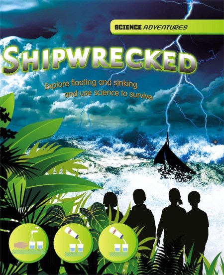 Science Adventures: Shipwrecked! - Explore floating and sinking and use science to survive