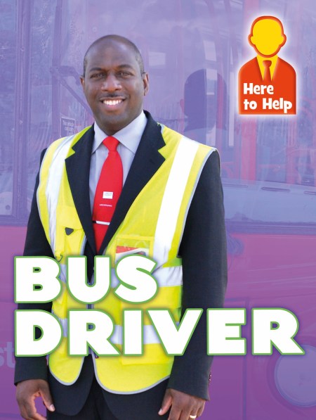 Here to Help: Bus Driver