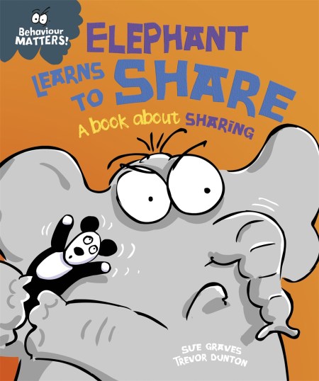 Behaviour Matters: Elephant Learns to Share - A book about sharing