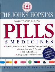 Johns Hopkins Complete Home Guide To Pills & Medicines