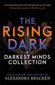 A Darkest Minds Novel: The Rising Dark