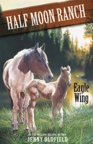 Horses of Half Moon Ranch: Eagle Wing