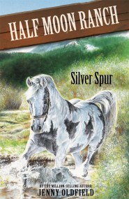 Horses of Half Moon Ranch: Silver Spur