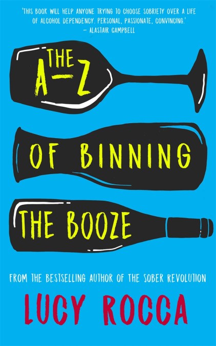 The A-Z of Binning the Booze