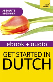 Get Started in Beginner’s Dutch: Teach Yourself