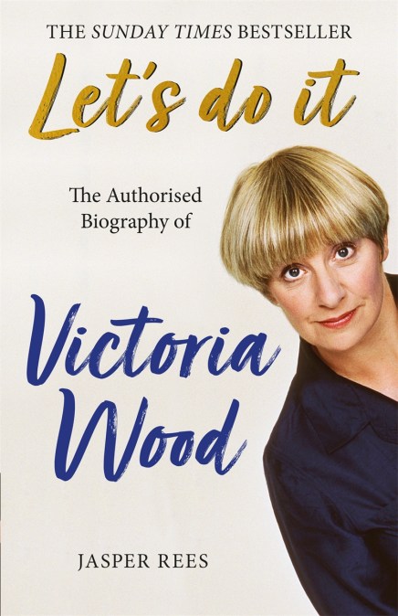 Let’s Do It: The Authorised Biography of Victoria Wood