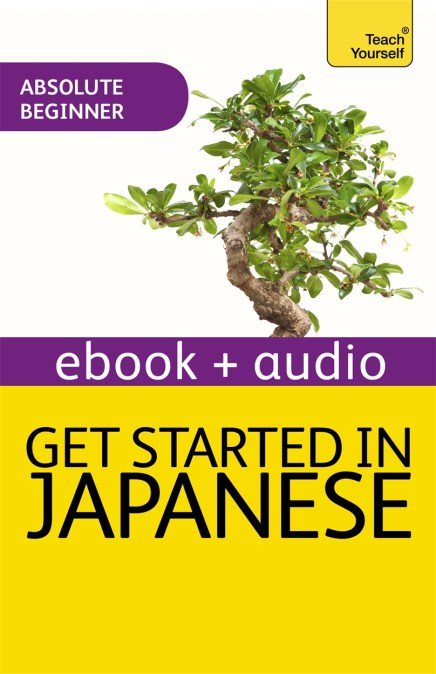 Get Started in Beginner’s Japanese: Teach Yourself (New Edition)