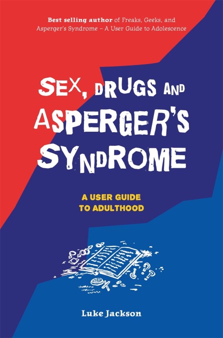 Sex, Drugs and Asperger’s Syndrome (ASD)