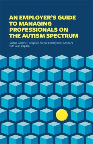 An Employer’s Guide to Managing Professionals on the Autism Spectrum