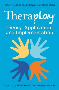 Theraplay® – Theory, Applications and Implementation