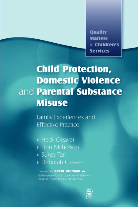 Child Protection, Domestic Violence and Parental Substance Misuse