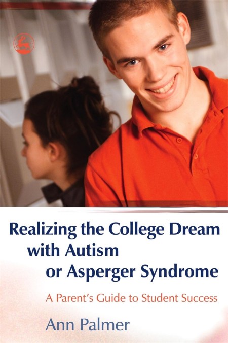 Realizing the College Dream with Autism or Asperger Syndrome