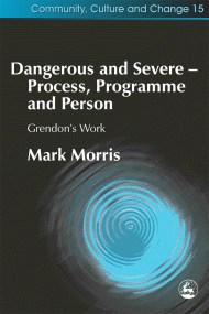 Dangerous and Severe – Process, Programme and Person